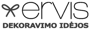 ERVIS dekoravimo idėjos